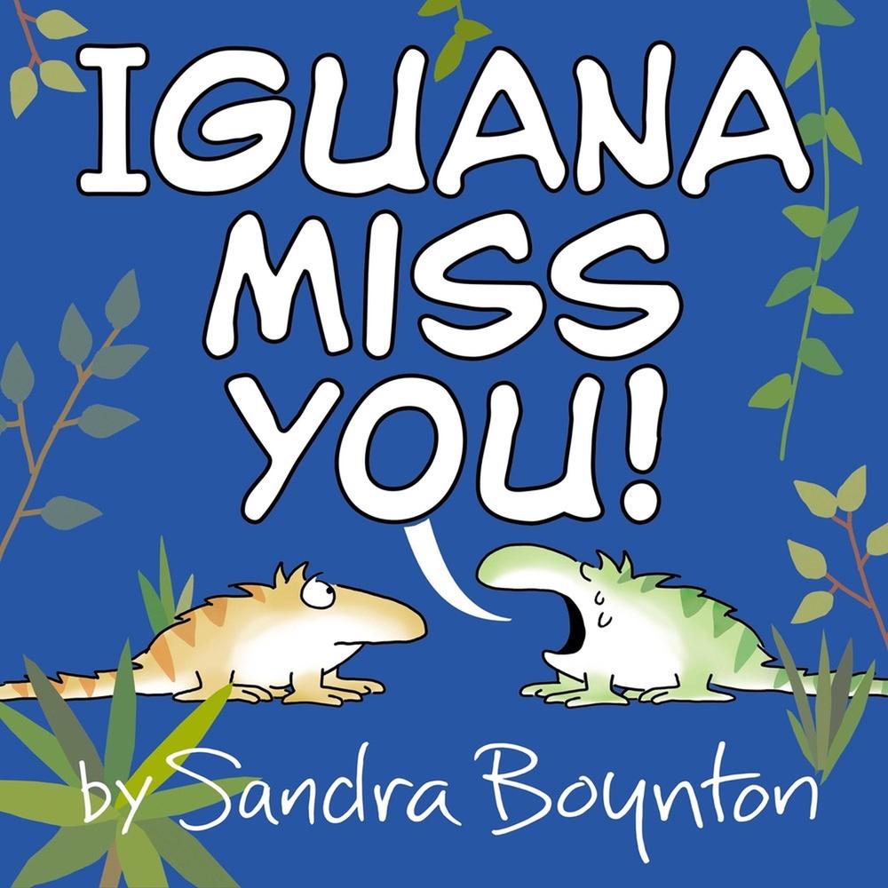 Iguana Miss You! by Sandra Boynton - ISBN: 9780316574679
