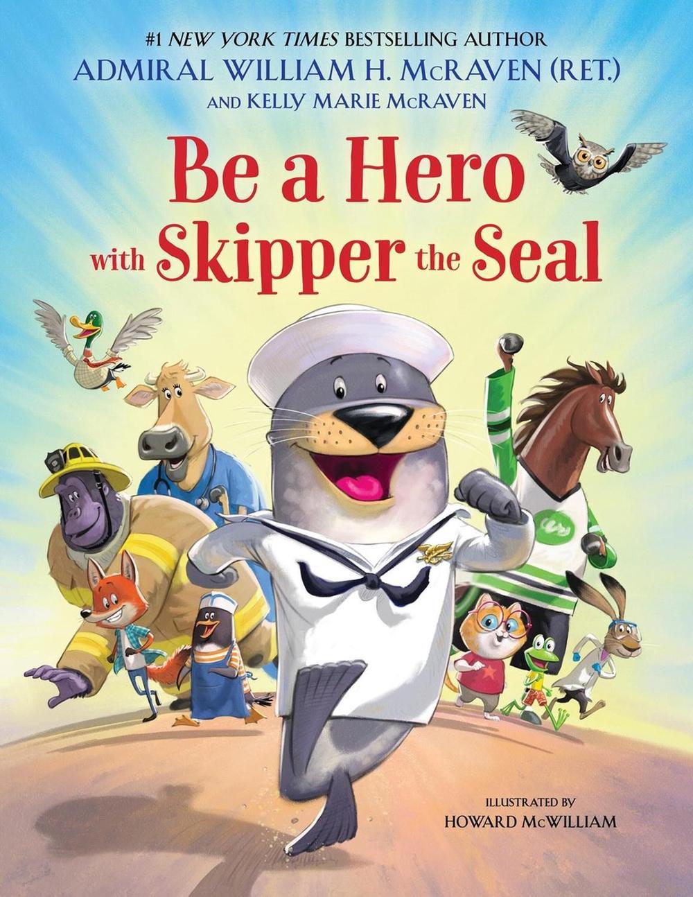 Be a Hero with Skipper the Seal by Kelly Marie McRaven - ISBN: 9780316576406
