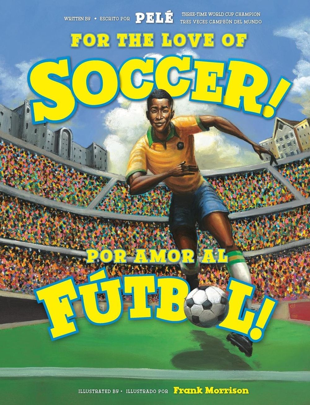 For the Love of Soccer! / ¡Por amor al fútbol! by Pelé - ISBN: 9780316576444