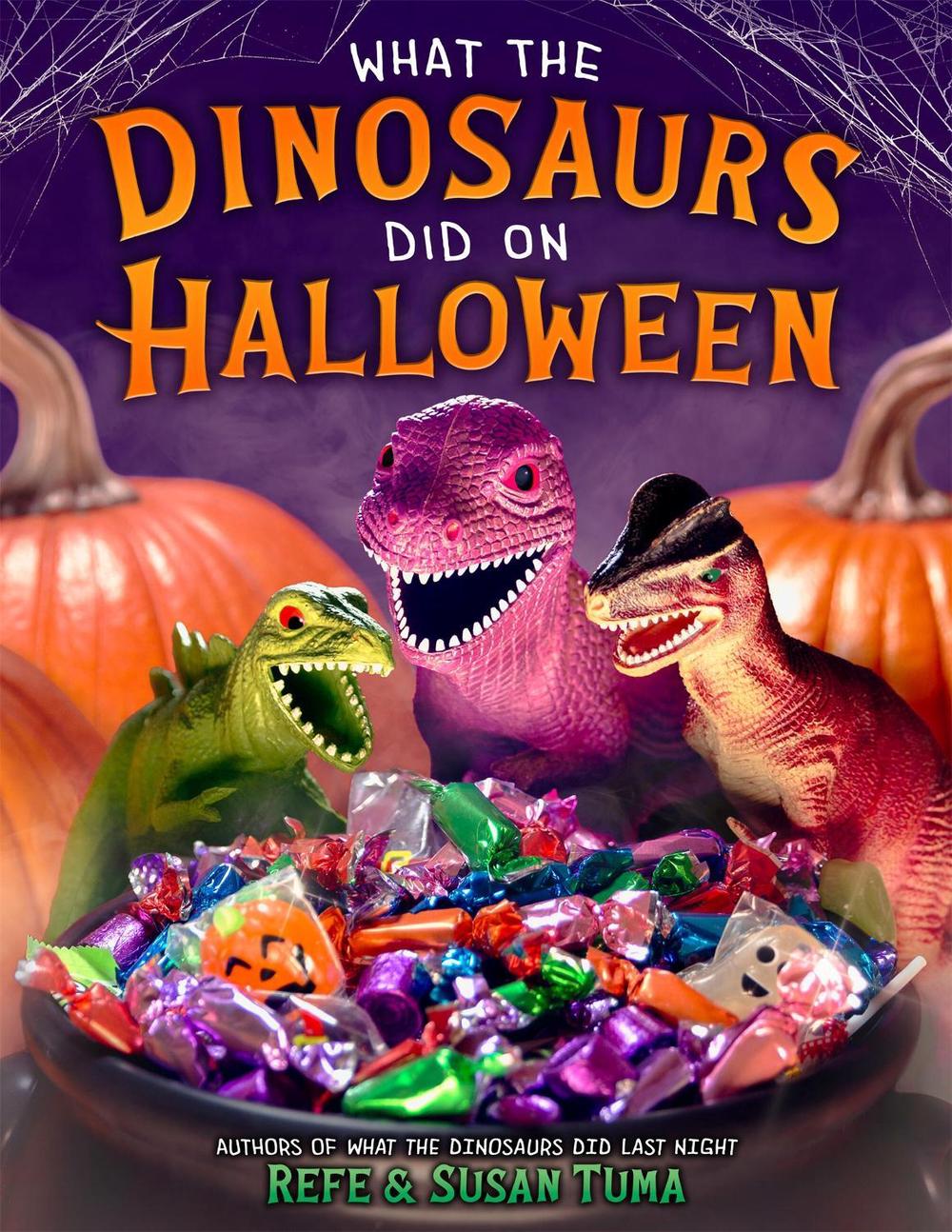 What the Dinosaurs Did on Halloween by Refe Tuma - ISBN: 9780316577533