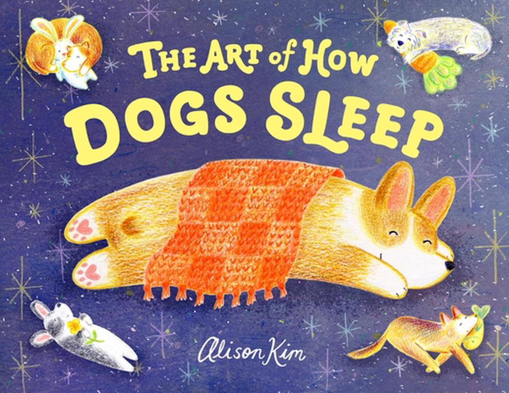 The Art of How Dogs Sleep by Alison Kim - ISBN: 9780316580281