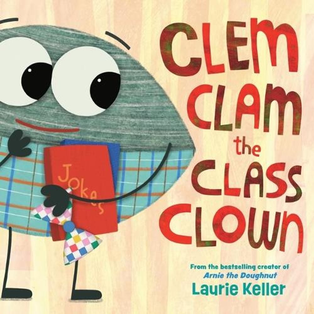 Clem Clam the Class Clown by Laurie Keller - ISBN: 9780316581424