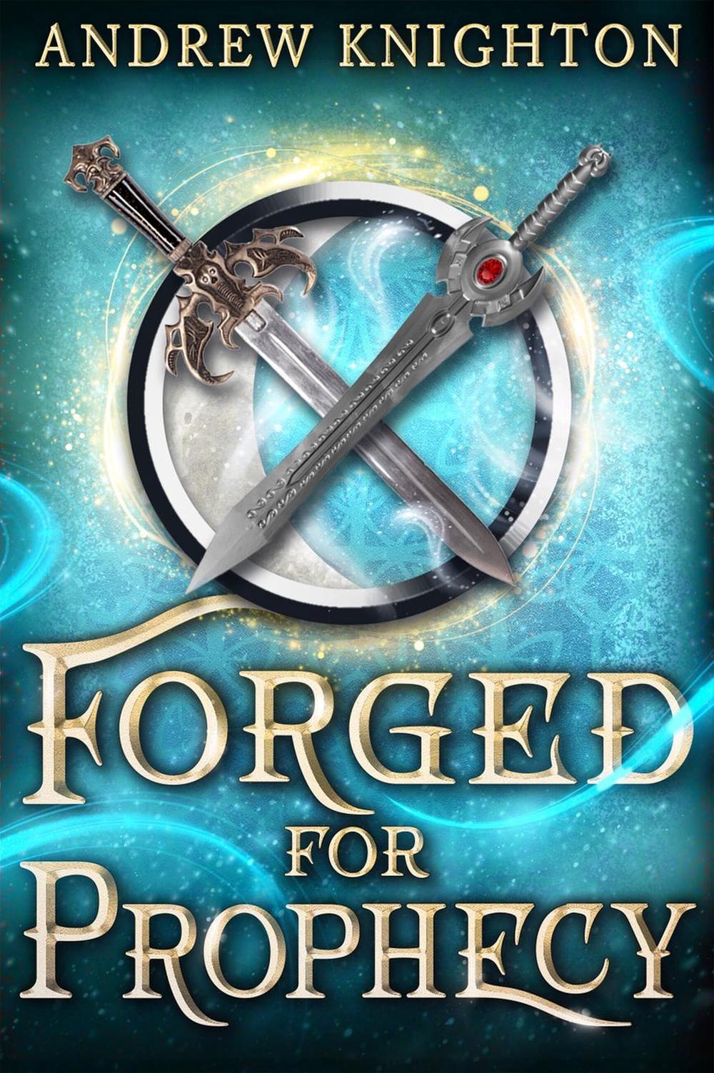 Forged for Prophecy by Andrew Knighton - ISBN: 9780316588294