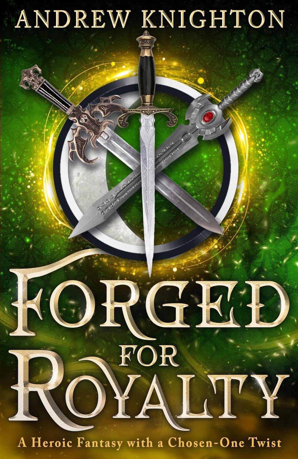 Forged for Royalty by Andrew Knighton - ISBN: 9780316588300