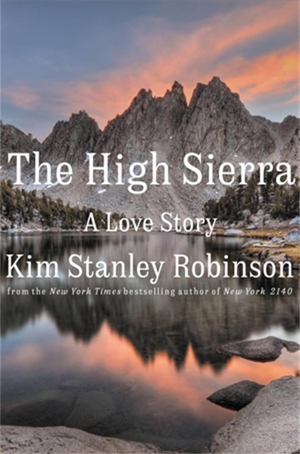 The High Sierra by Kim Stanley Robinson - ISBN: 9780316593014