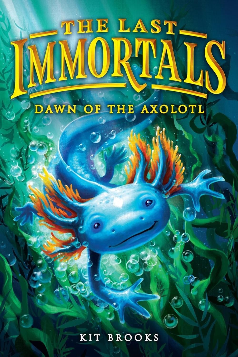 The Last Immortals: Dawn of the Axolotl by Kit Brooks - ISBN: 9780316601856