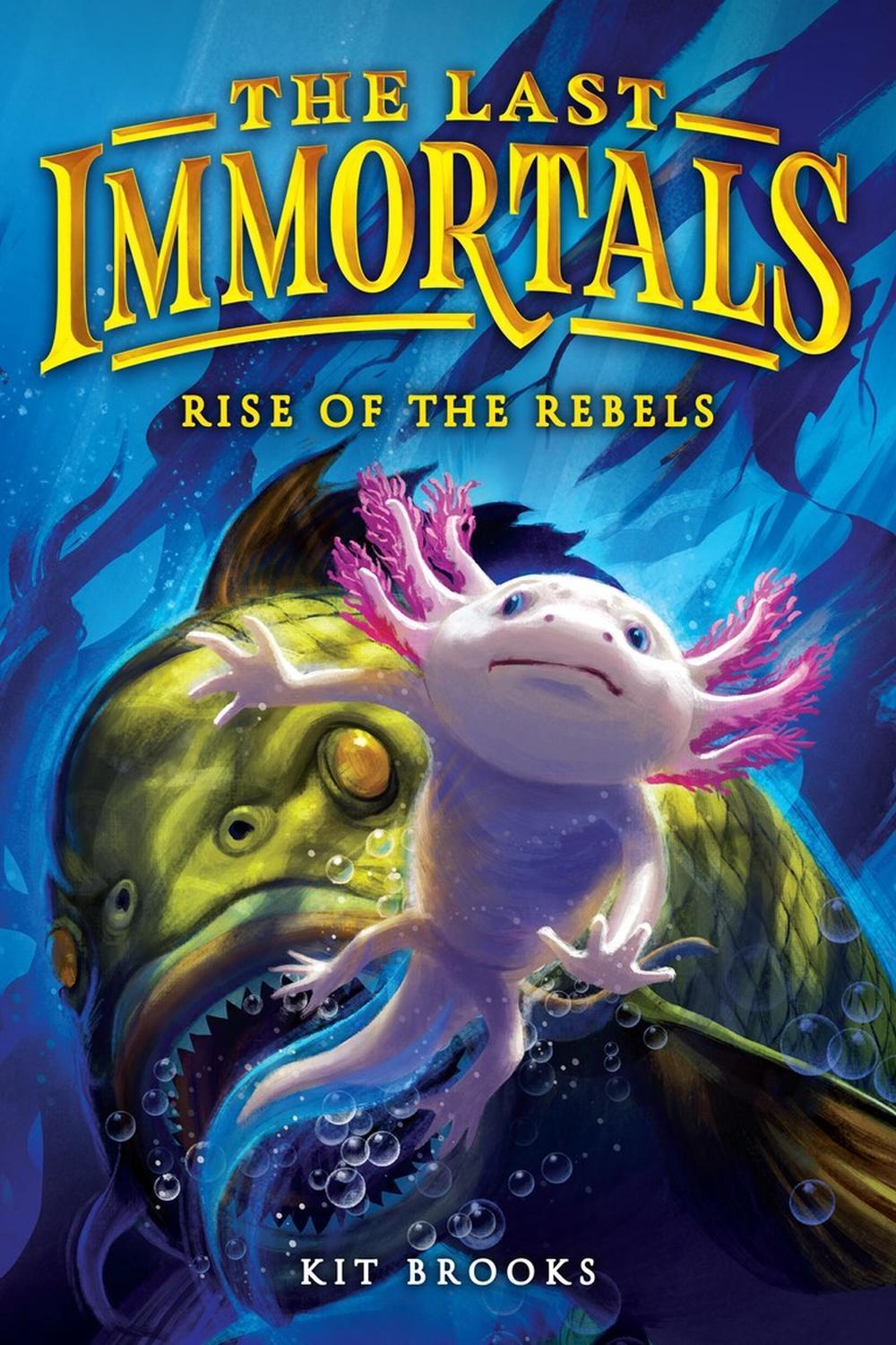 The Last Immortals: Rise of the Rebels by Kit Brooks - ISBN: 9780316601887