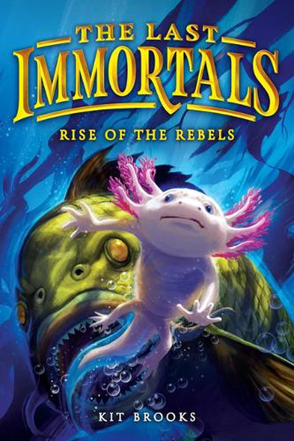The Last Immortals: Rise of the Rebels by Kit Brooks - ISBN: 9780316601894