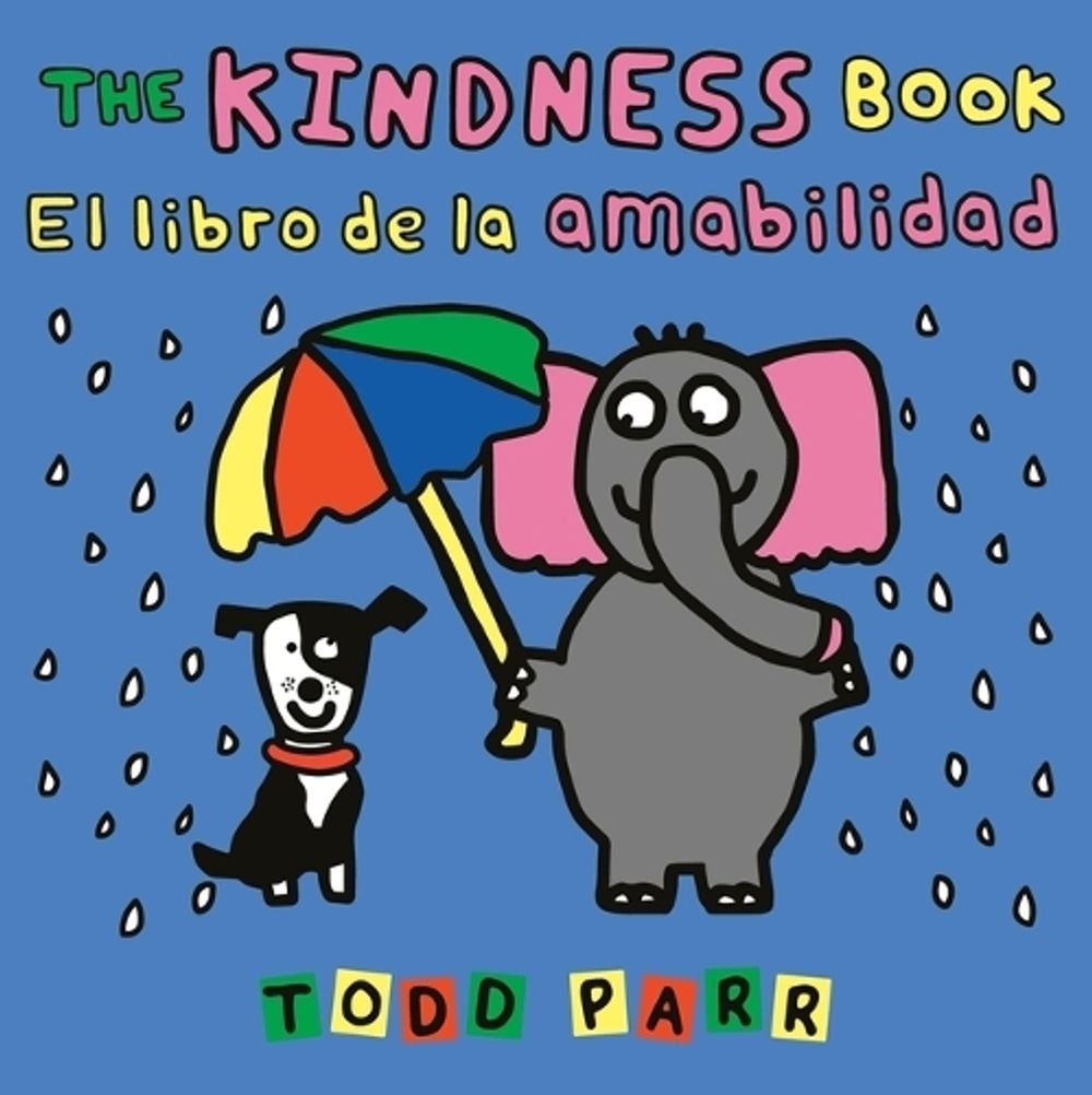 The Kindness Book / El libro de la amabilidad by Todd Parr - ISBN: 9780316602617