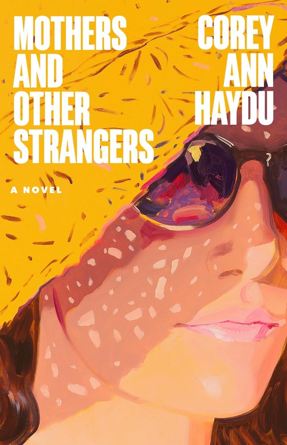 Mothers and Other Strangers by Corey A. Haydu - ISBN: 9780316603034