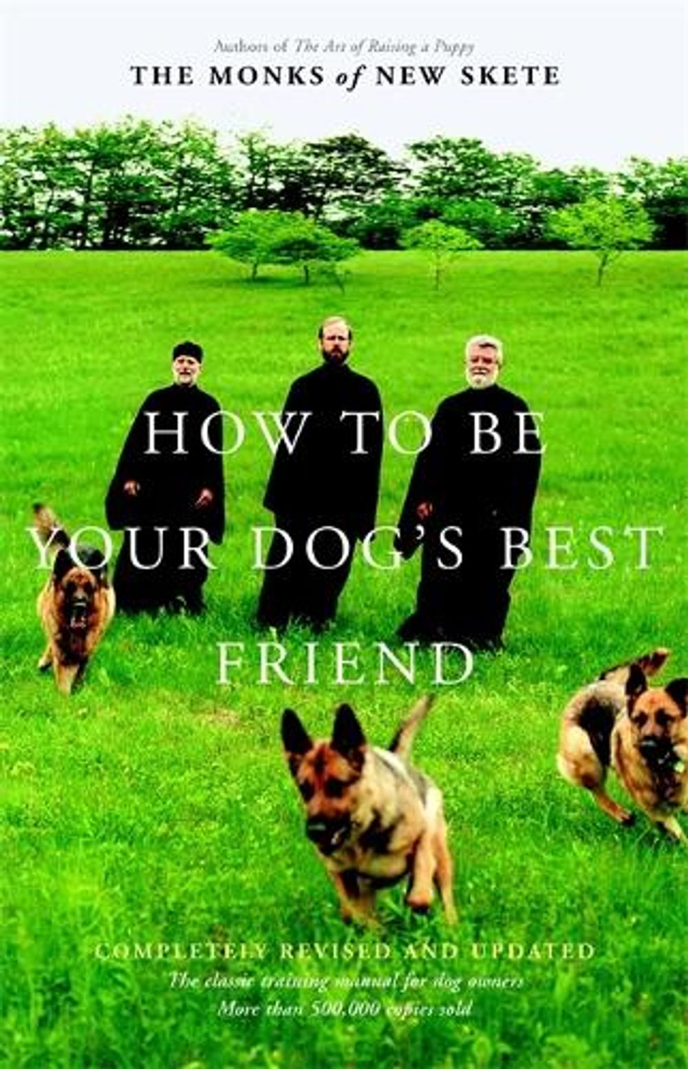 How to Be Your Dog's Best Friend: The Classic Training Manual for Dog Owners by Monks of New Skete - ISBN: 9780316610001