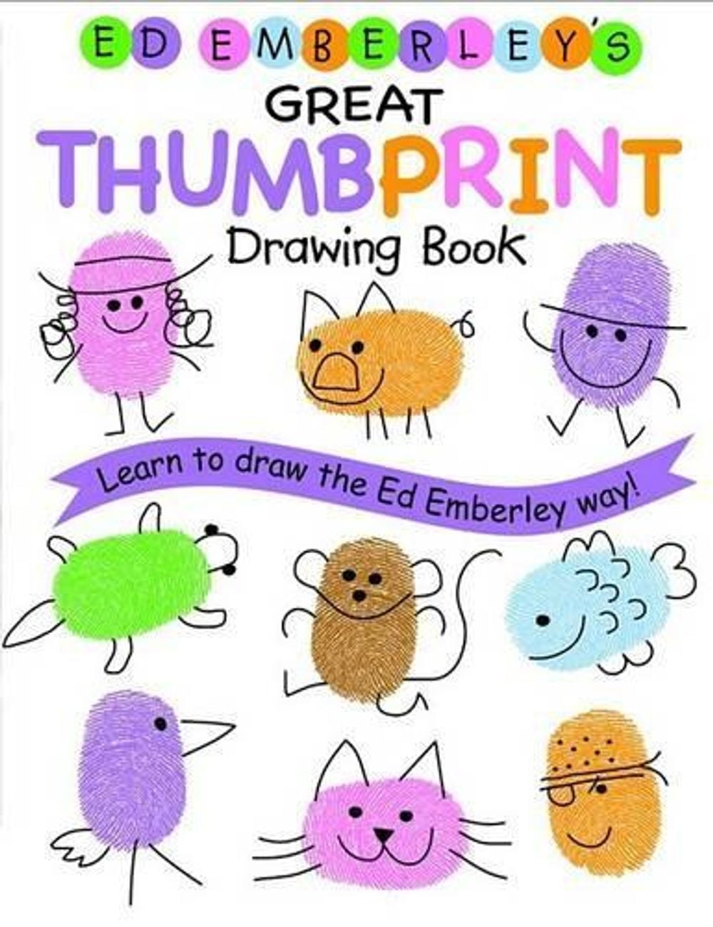 Ed Emberley's Great Thumbprint Drawing Book by Ed Emberley - ISBN: 9780316789684