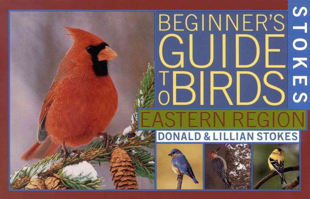 Stokes Beginner's Guide to Birds by Donald Stokes - ISBN: 9780316818117