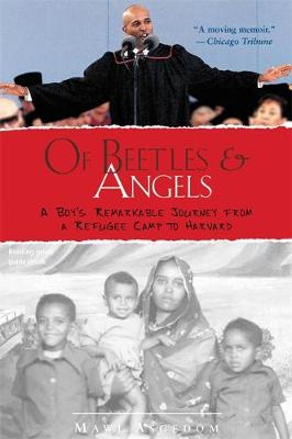 Of Beetles & Angels: A Boy's Remarkable Journey from a Refugee Camp to Harvard by Mawi Asgedom - ISBN: 9780316826204