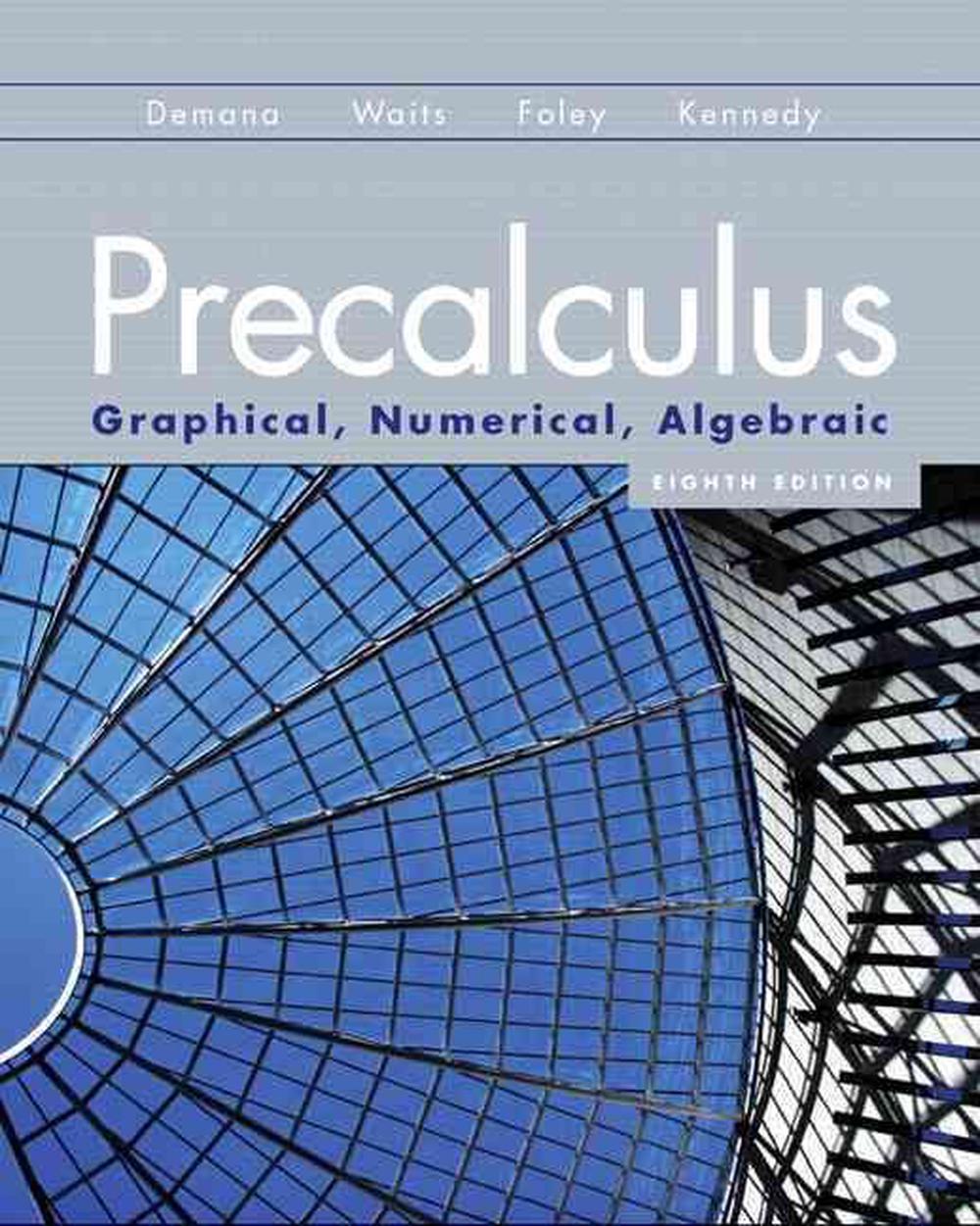 Precalculus: Graphical, Numerical, Algebraic, 8th Edition, 9780321656933
