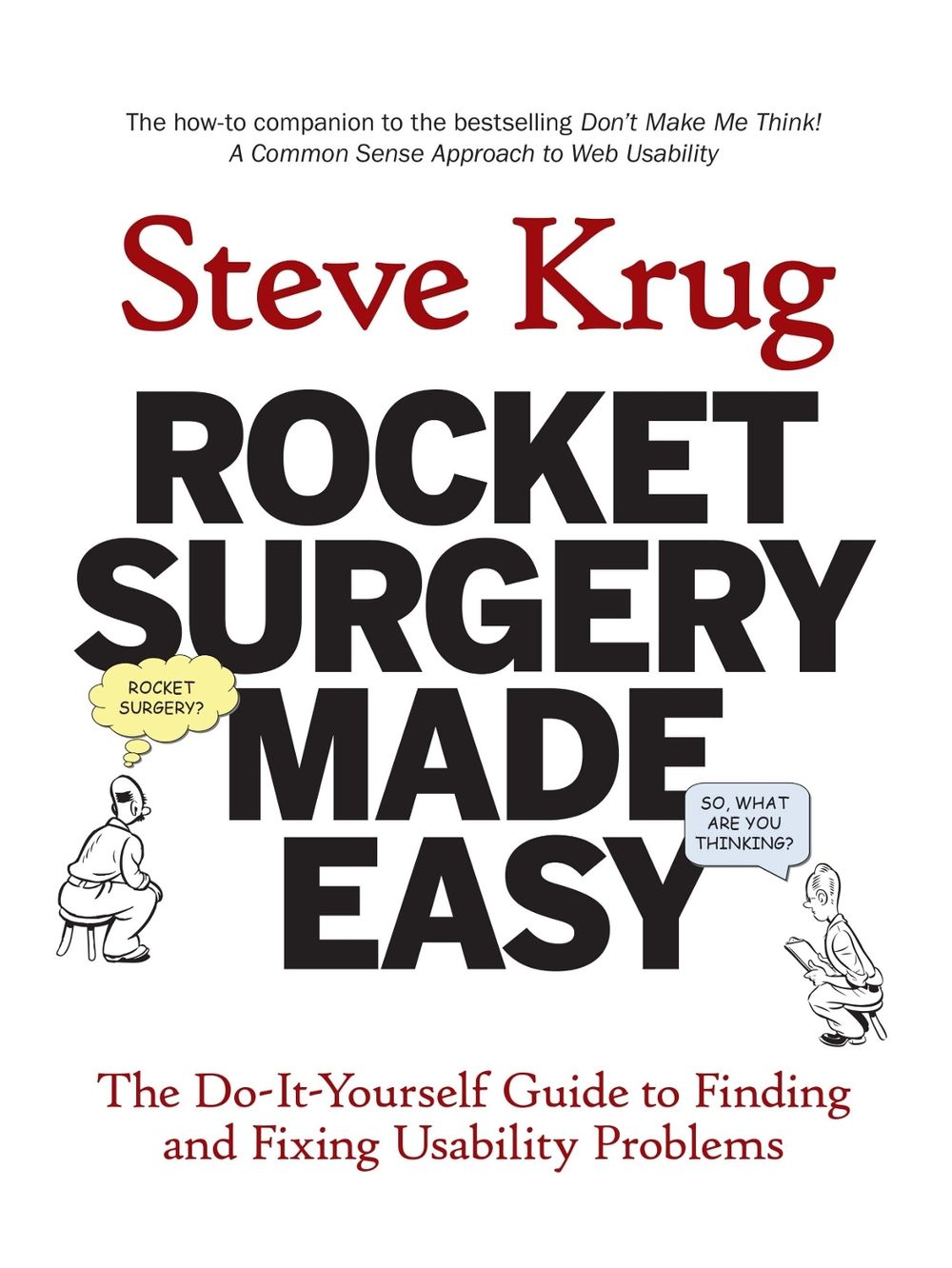 Rocket Surgery Made Easy, 1 Edition by Steve Krug - ISBN: 9780321657299