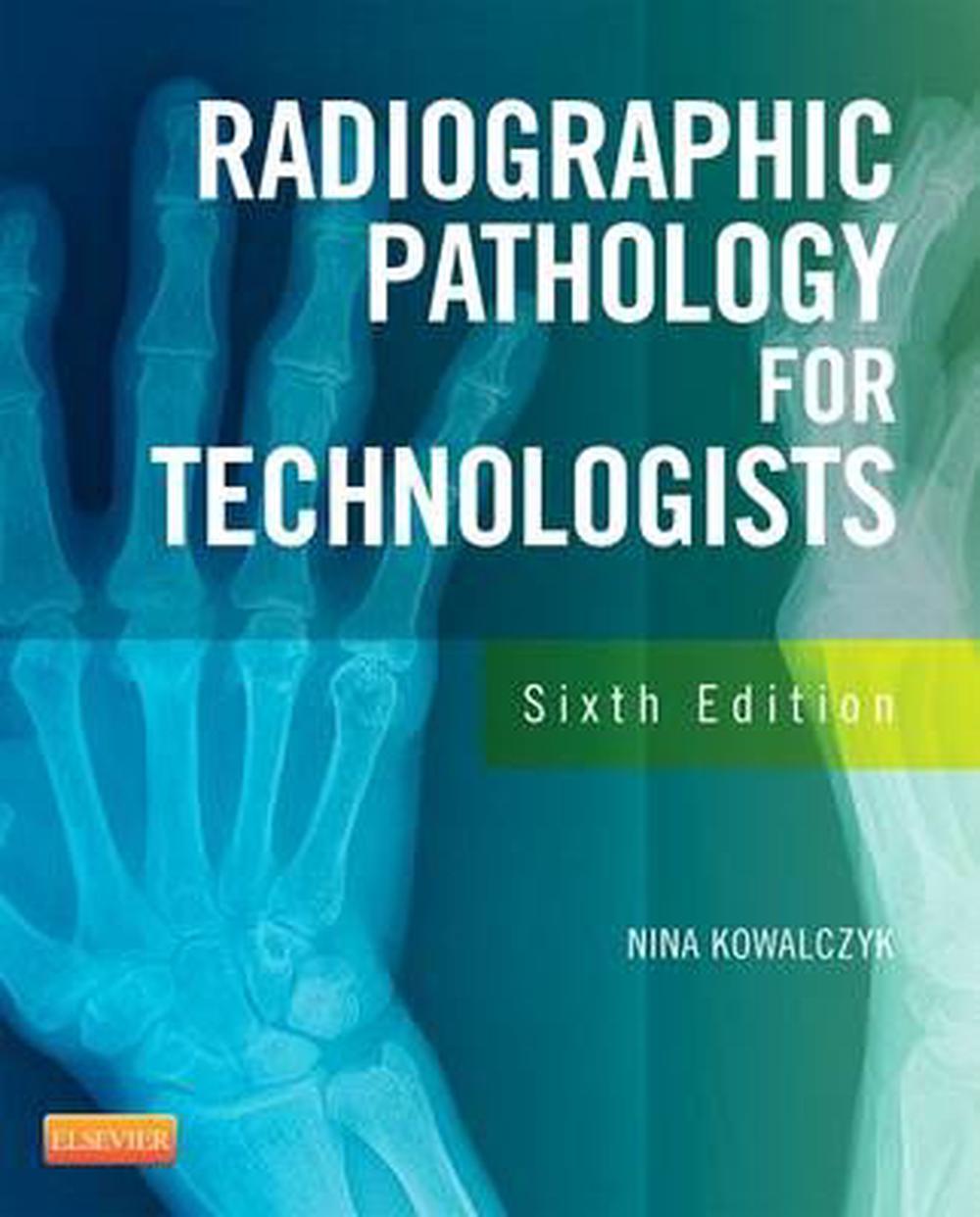Radiographic Pathology for Technologists by Nina Kowalczyk, Paperback