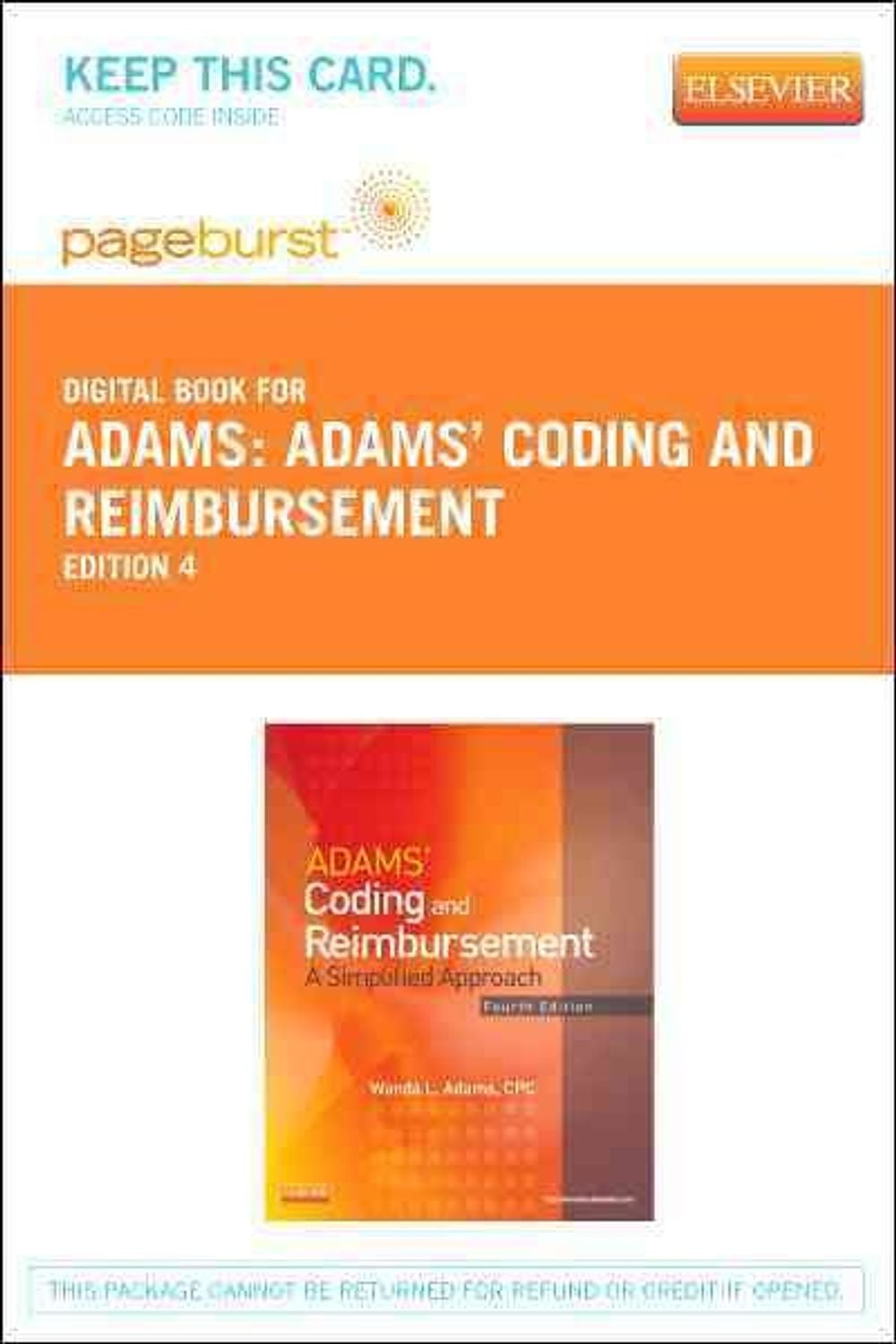 Adams' Coding and Reimbursement - Pageburst E-Book on Vitalsource (Retail Access Card): A Simplified Approach, 4th Edition by Wanda Adams - ISBN: 9780323113137