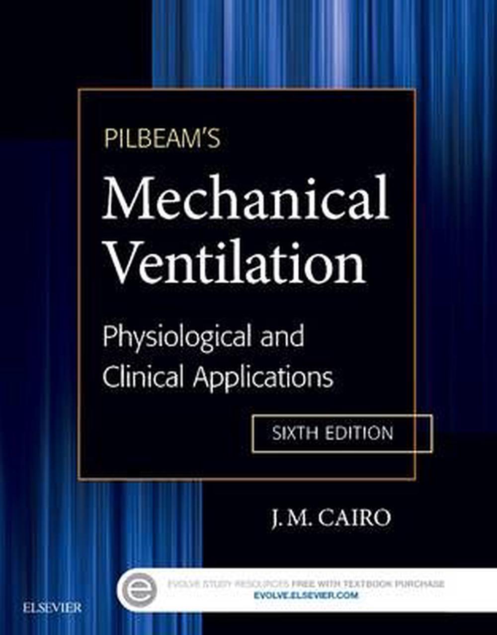Pilbeam's Mechanical Ventilation, 6th Edition by J.M. Cairo, Paperback