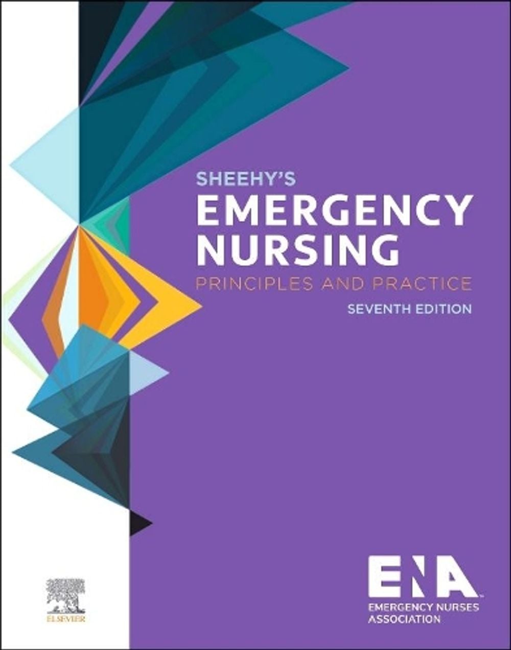 Sheehy's Emergency Nursing, 7th Edition by Emergency Nurses Association - ISBN: 9780323485463