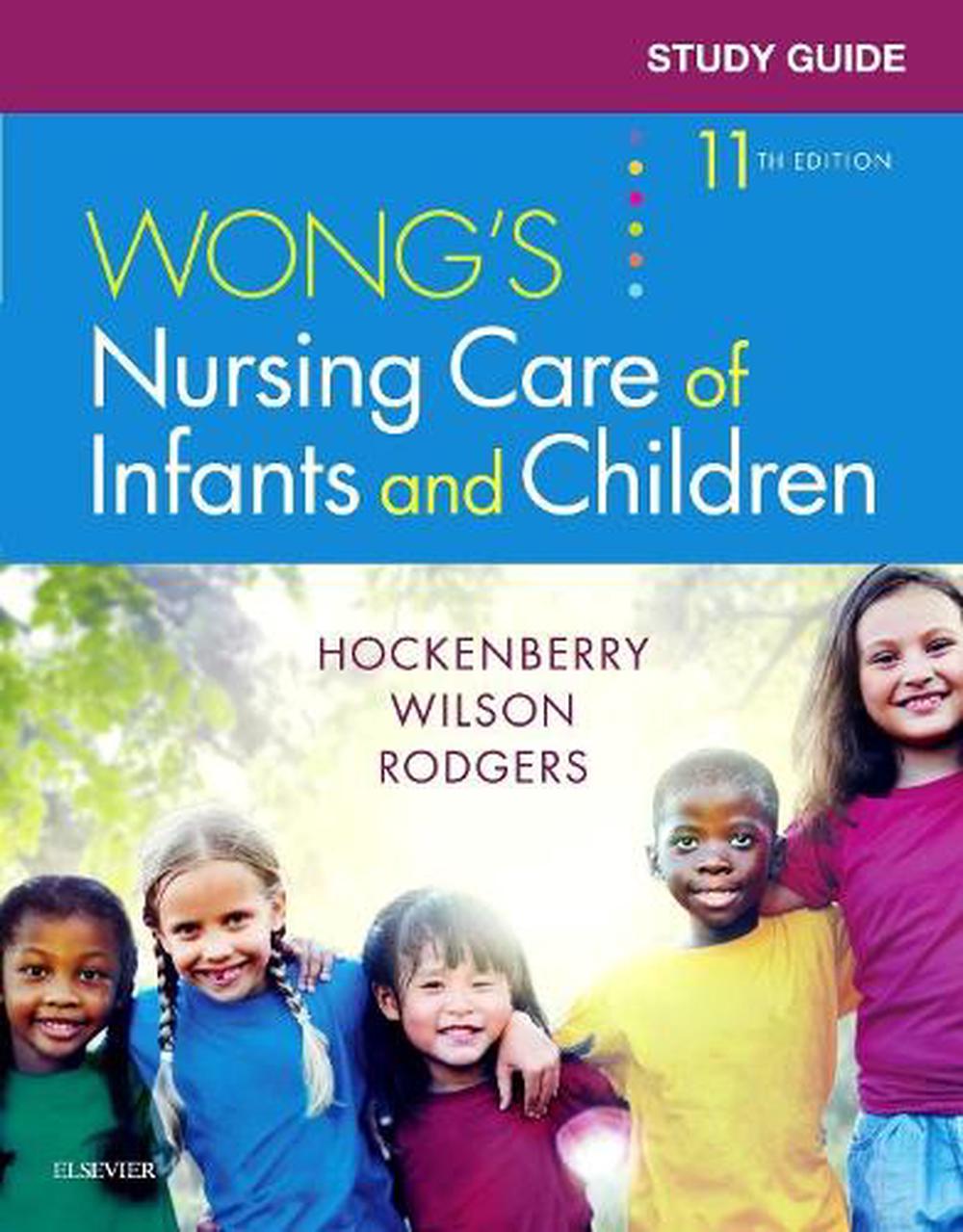 Study Guide for Wong's Nursing Care of Infants and Children, 11th Edition, 9780323497756