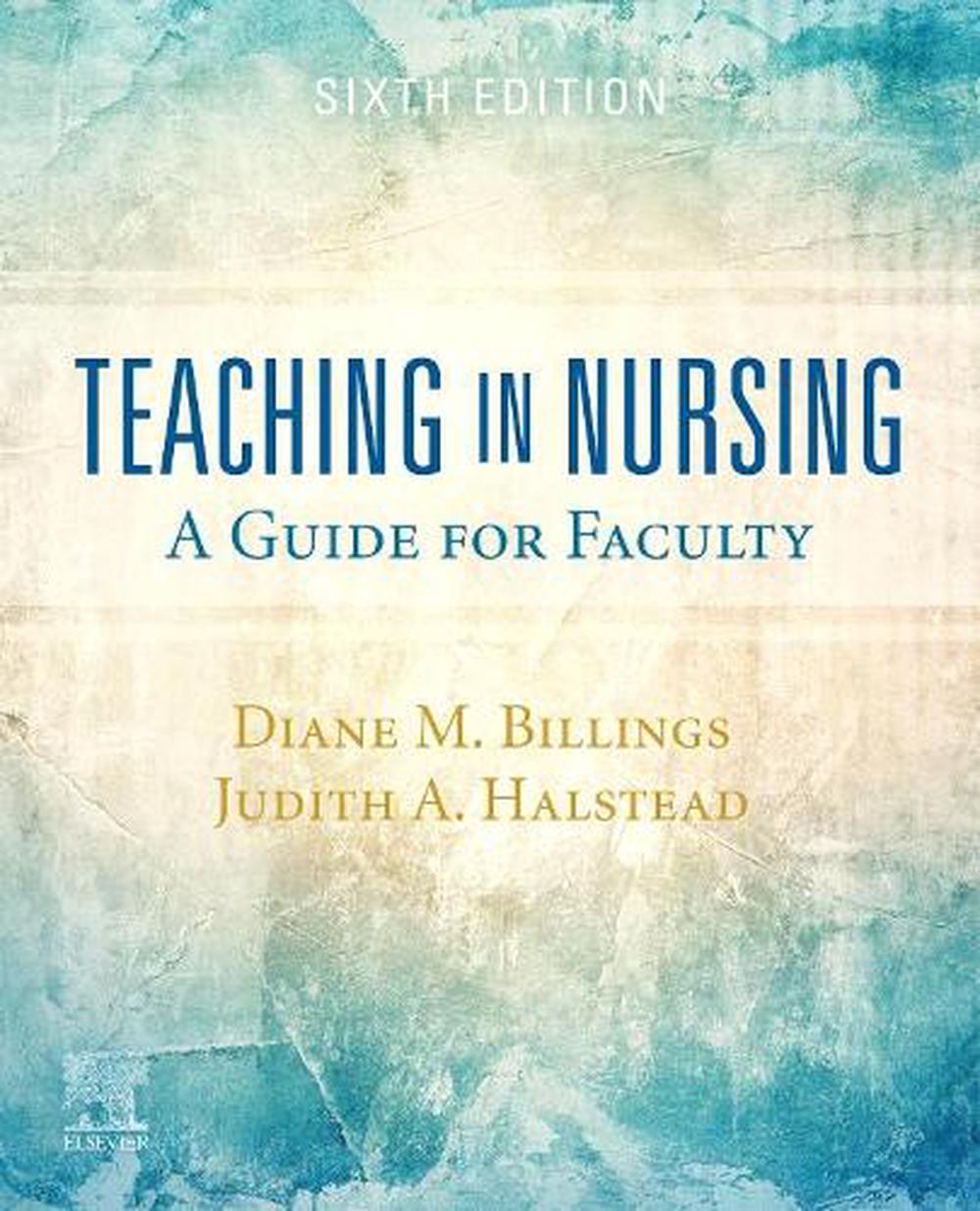 Teaching In Nursing, 6th Edition By Diane M. Billings, Paperback ...