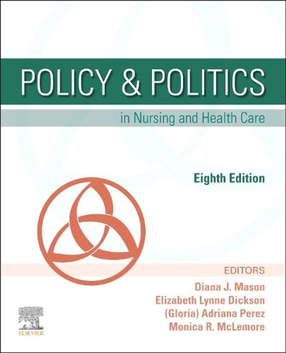 Policy & Politics in Nursing and Health Care, 8th Edition by Diana J. Mason - ISBN: 9780323554985