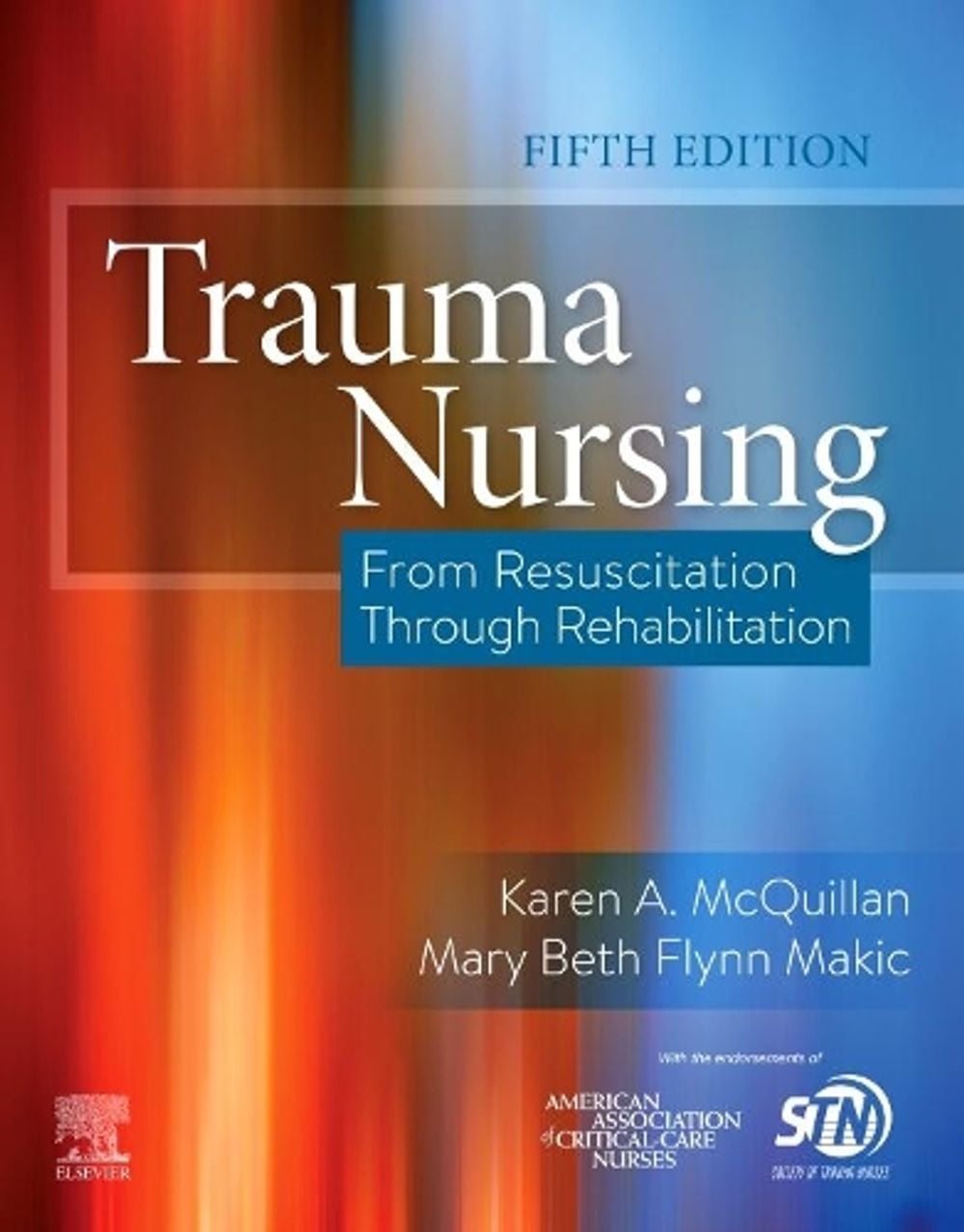 Trauma Nursing, 5th Edition by Mary Beth Flynn Makic - ISBN: 9780323567855