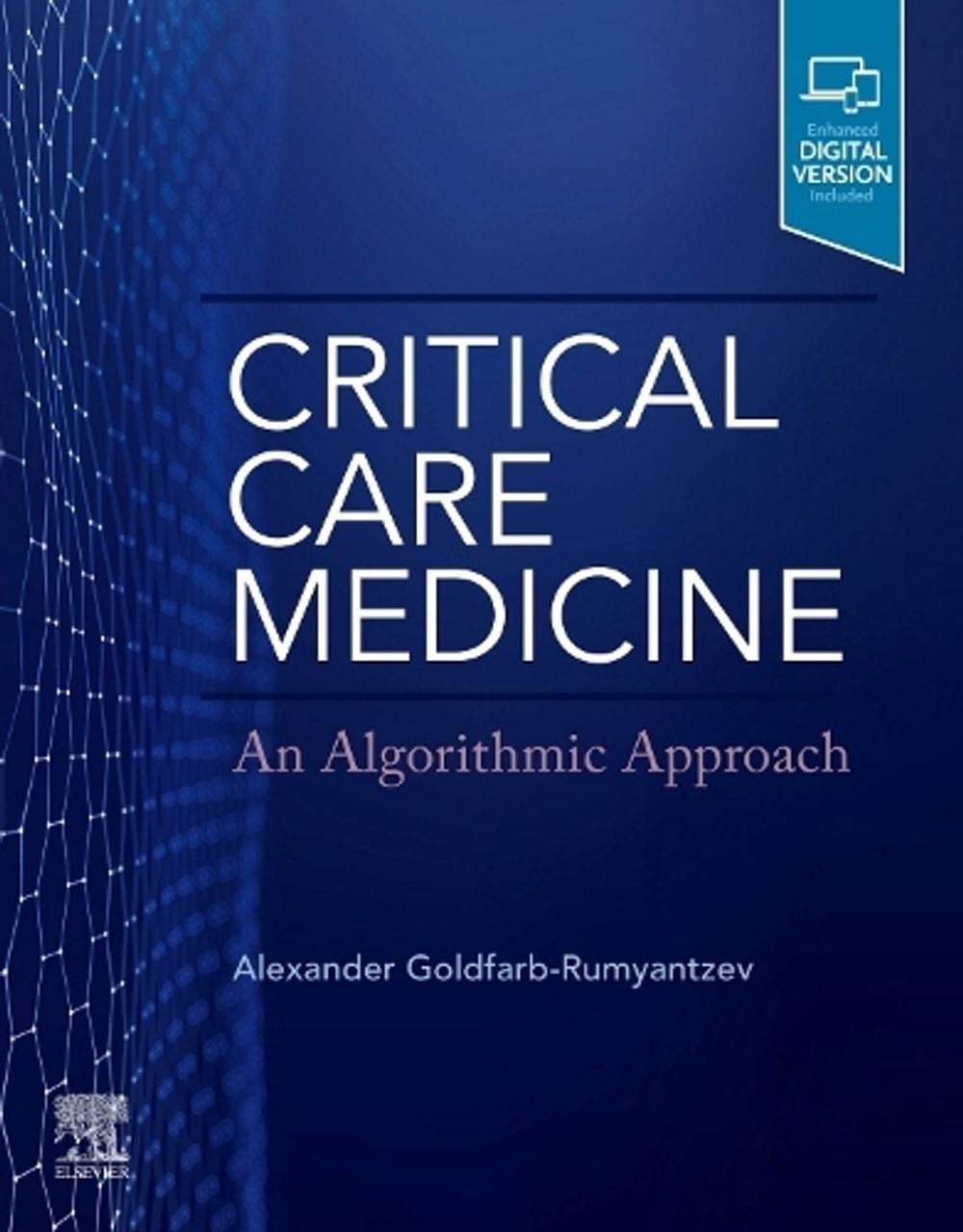 Critical Care Medicine: An Algorithmic Approach by Alexander Goldfarb-Rumyantzev - ISBN: 9780323696074