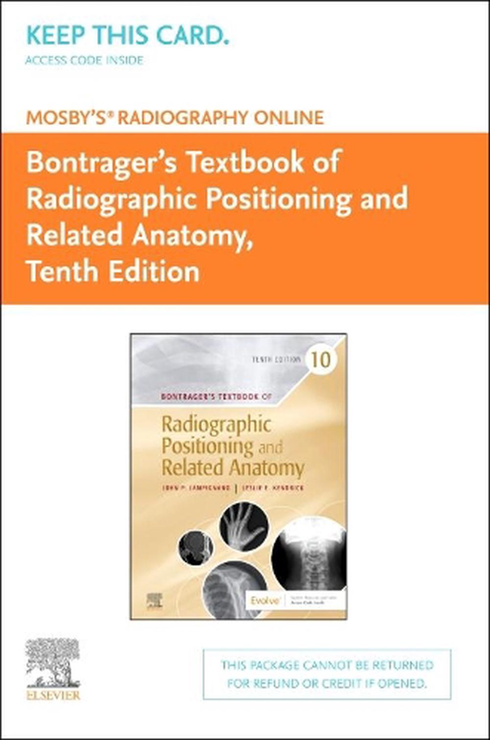 Mosby'S Radiography Online (Access Code): Anatomy and Positioning for Bontrager's Textbook of Radiographic Positioning &, 10th Edition, 9780323696500