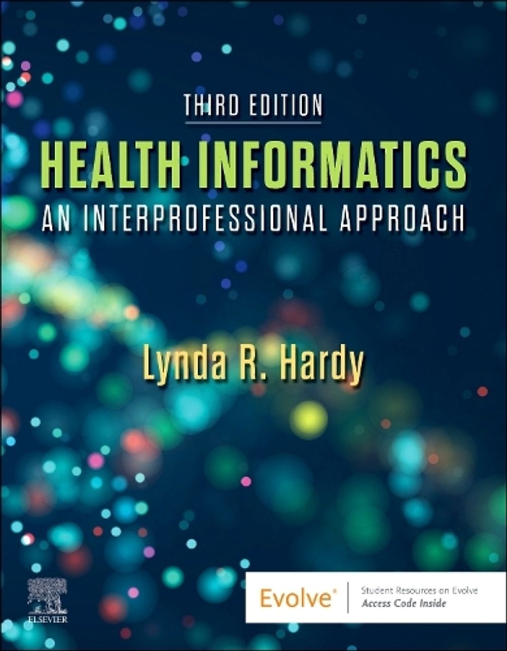 Health Informatics, 3rd Edition by Lynda R. Hardy - ISBN: 9780323711968
