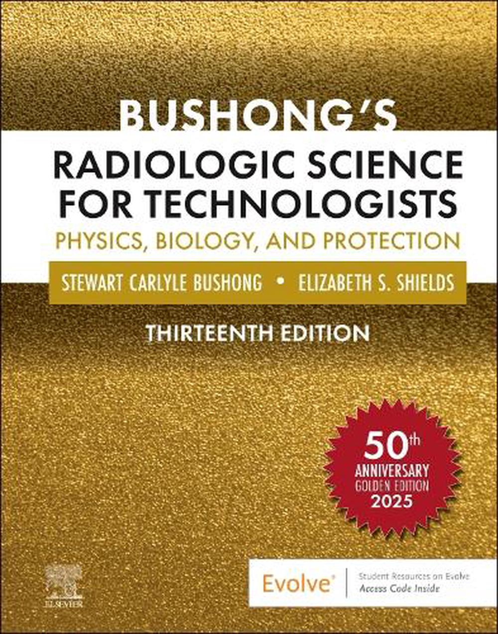 Bushong's Radiologic Science for Technologists, 9780323765367