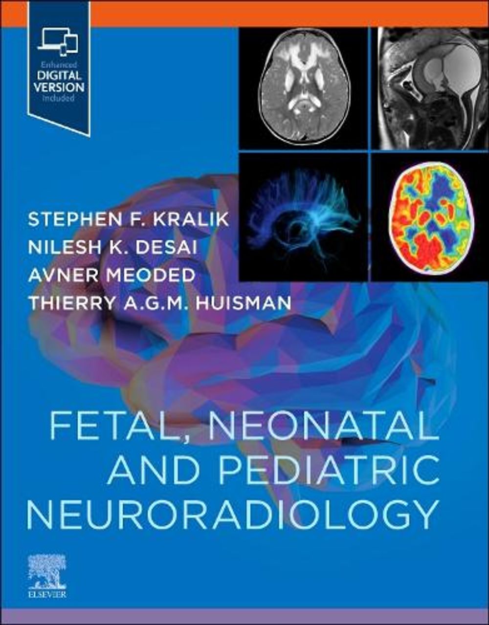 Fetal, Neonatal and Pediatric Neuroradiology by Stephen Kralik - ISBN: 9780323796958