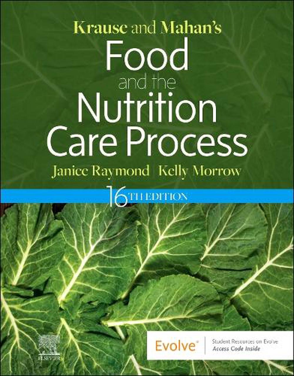 Krause and Mahan's Food and the Nutrition Care Process, 16th Edition by Kelly Morrow - ISBN: 9780323810265