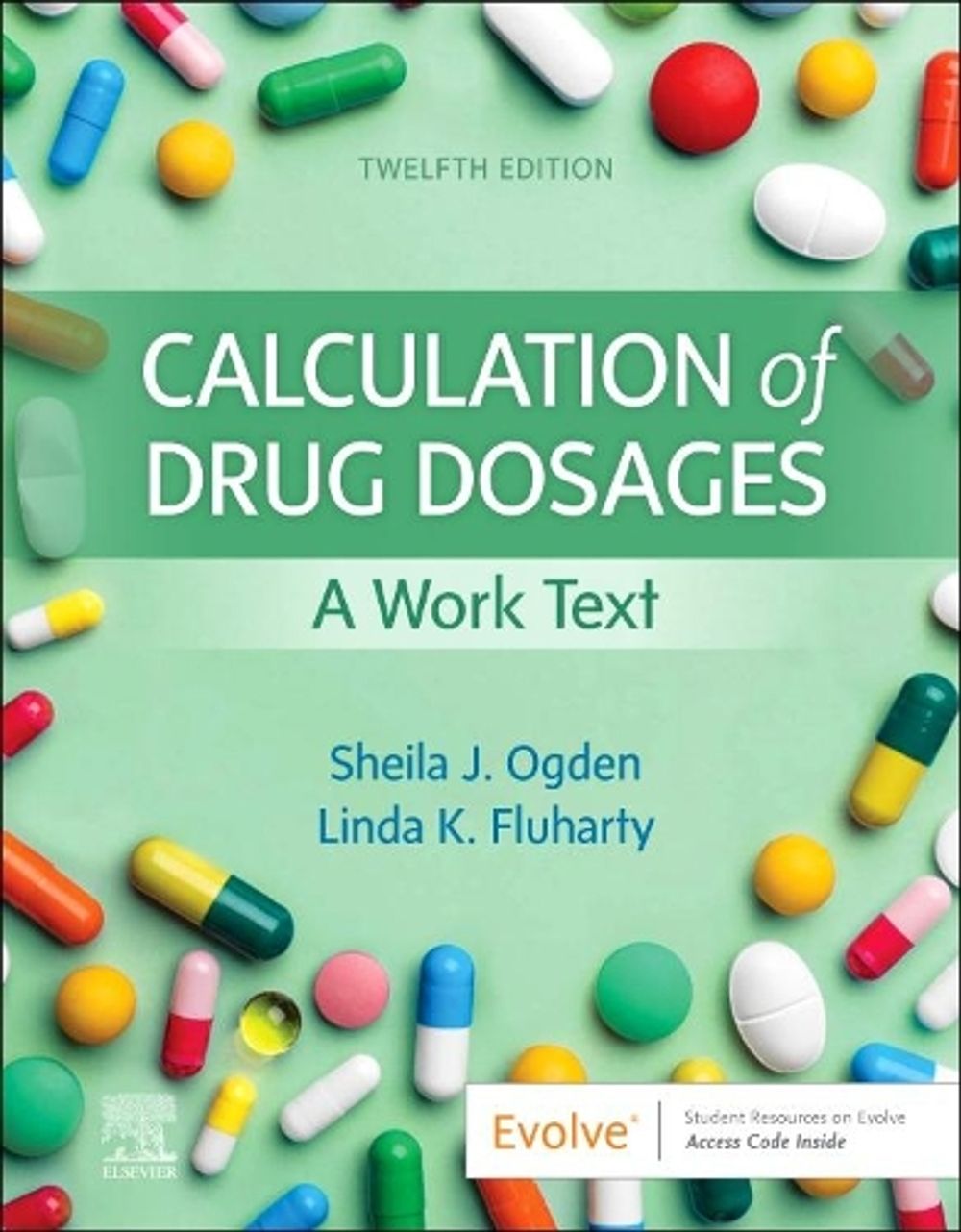 Calculation of Drug Dosages, 12th Edition by Sheila J. Ogden - ISBN: 9780323826228