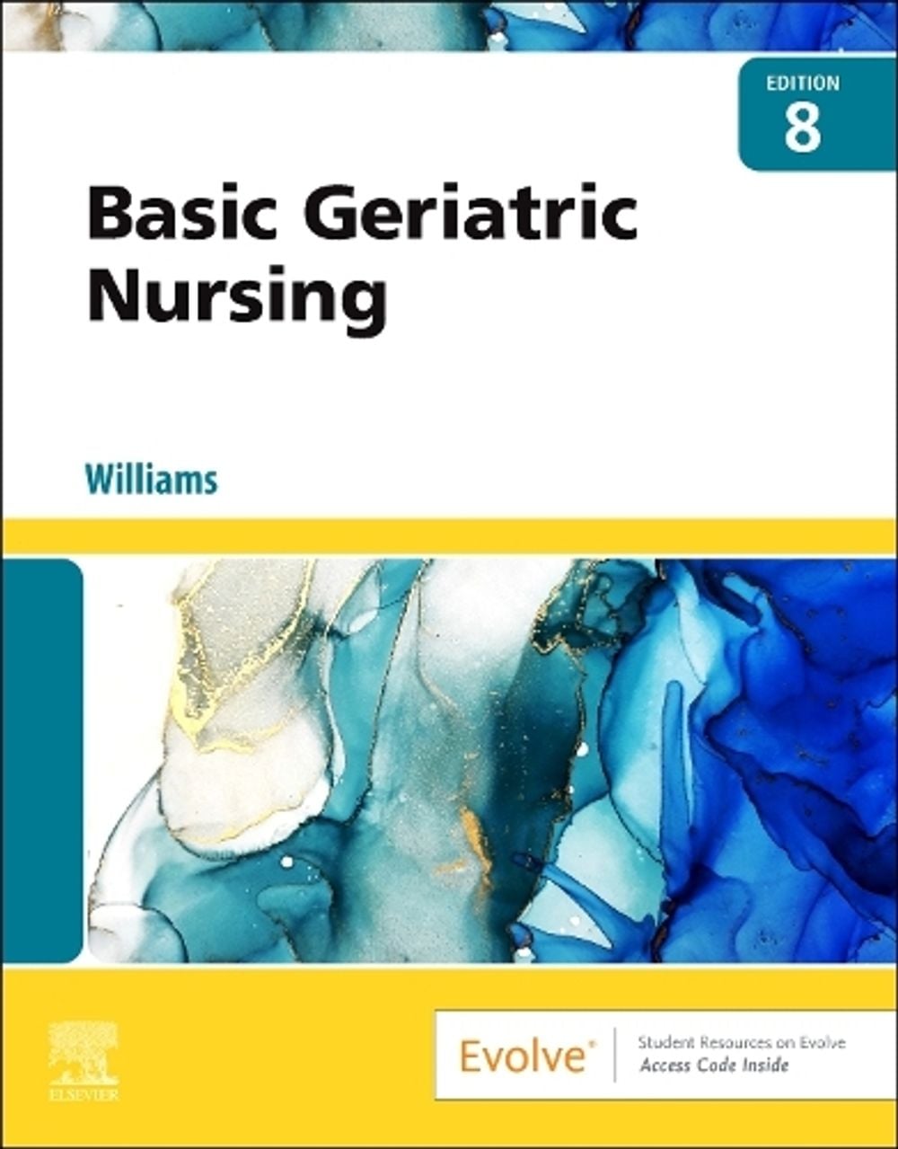 Basic Geriatric Nursing, 8th Edition by Patricia A. Williams - ISBN: 9780323826853