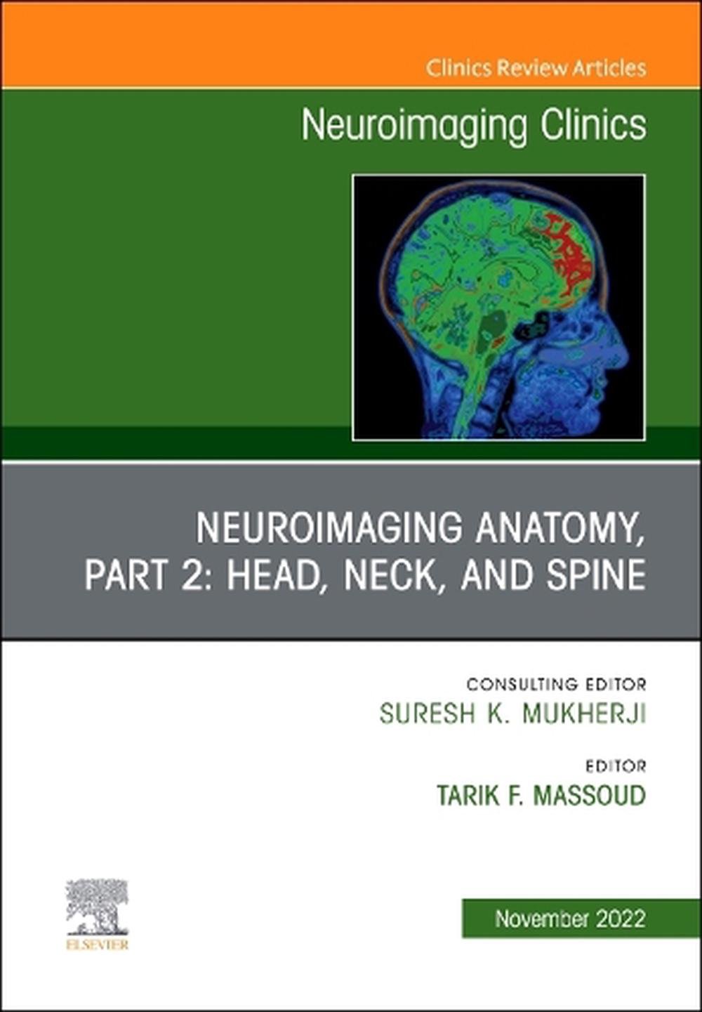 Neuroimaging Anatomy, Part 2: Head, Neck, and Spine, An Issue of ...