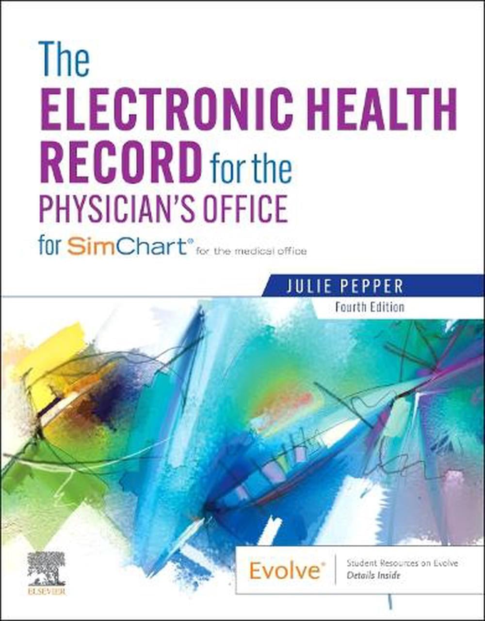 The Electronic Health Record for the Physician's Office, 4th Edition by Julie Pepper - ISBN: 9780323878449