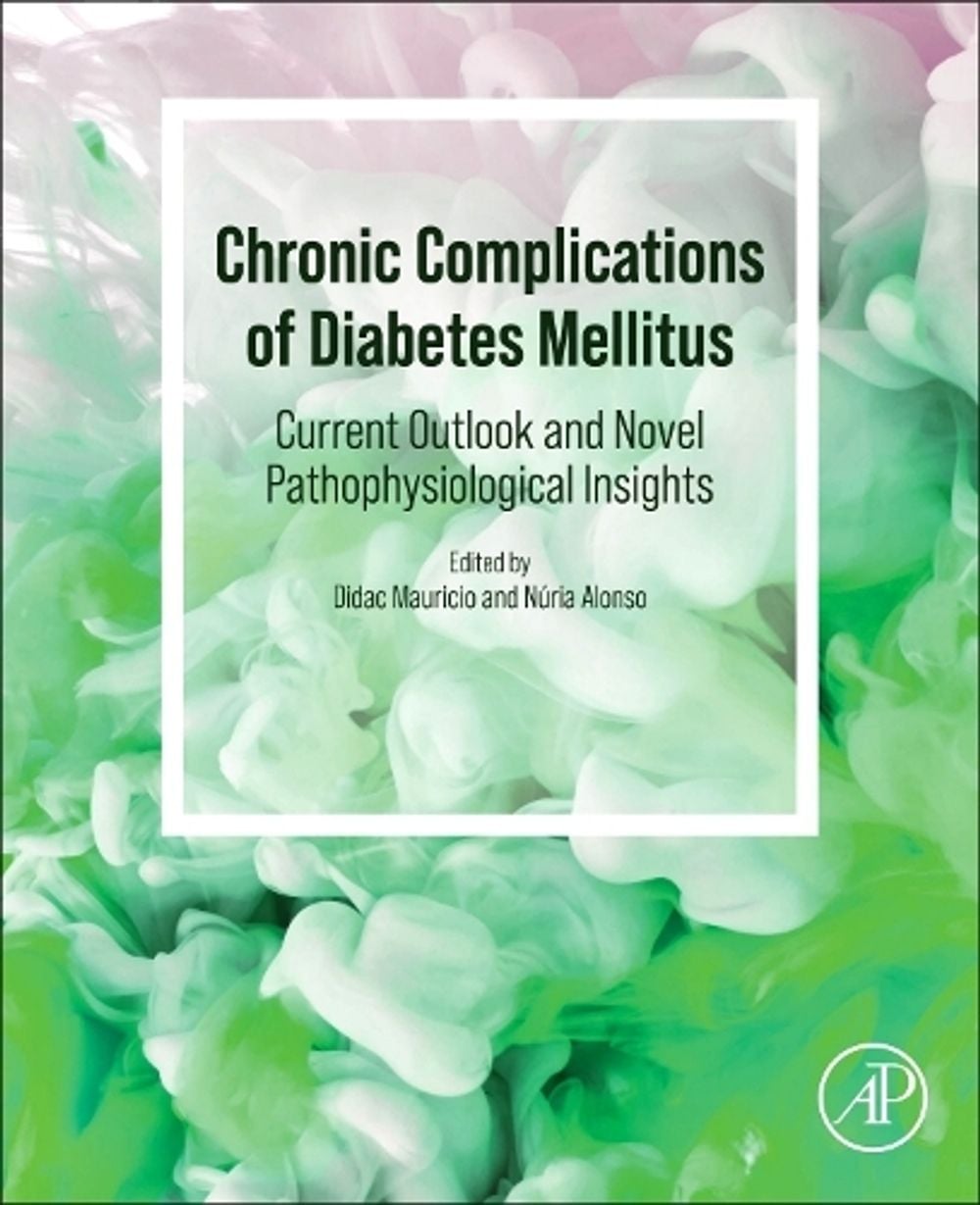 Chronic Complications of Diabetes Mellitus by Didac Mauricio - ISBN: 9780323884266