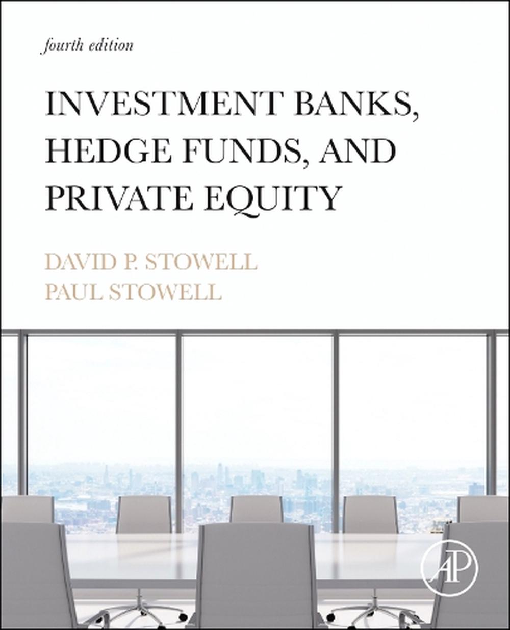 Investment Banks, Hedge Funds, and Private Equity, 4th Edition, 9780323884518