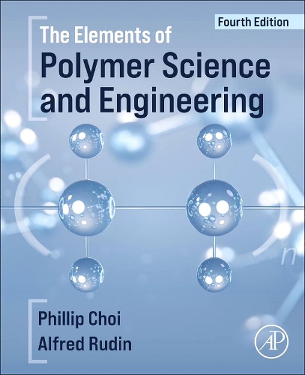 The Elements of Polymer Science and Engineering, 9780323906494