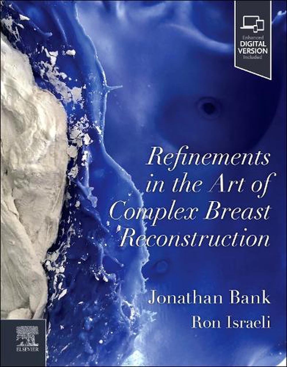Refinements in the Art of Complex Breast Reconstruction, 9780323932431