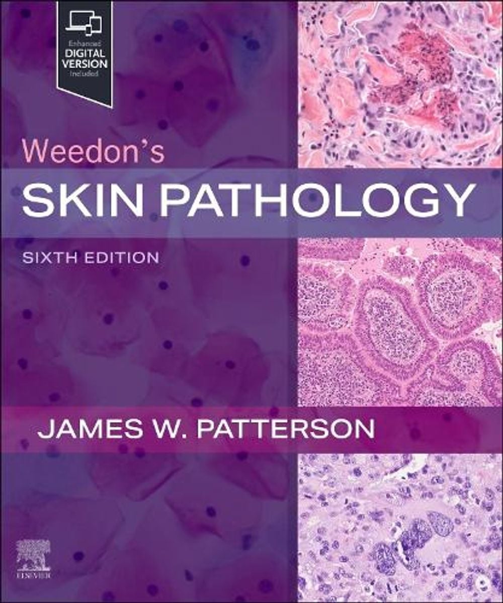 Weedon's Skin Pathology, 6th Edition by James W. Patterson - ISBN: 9780323935500