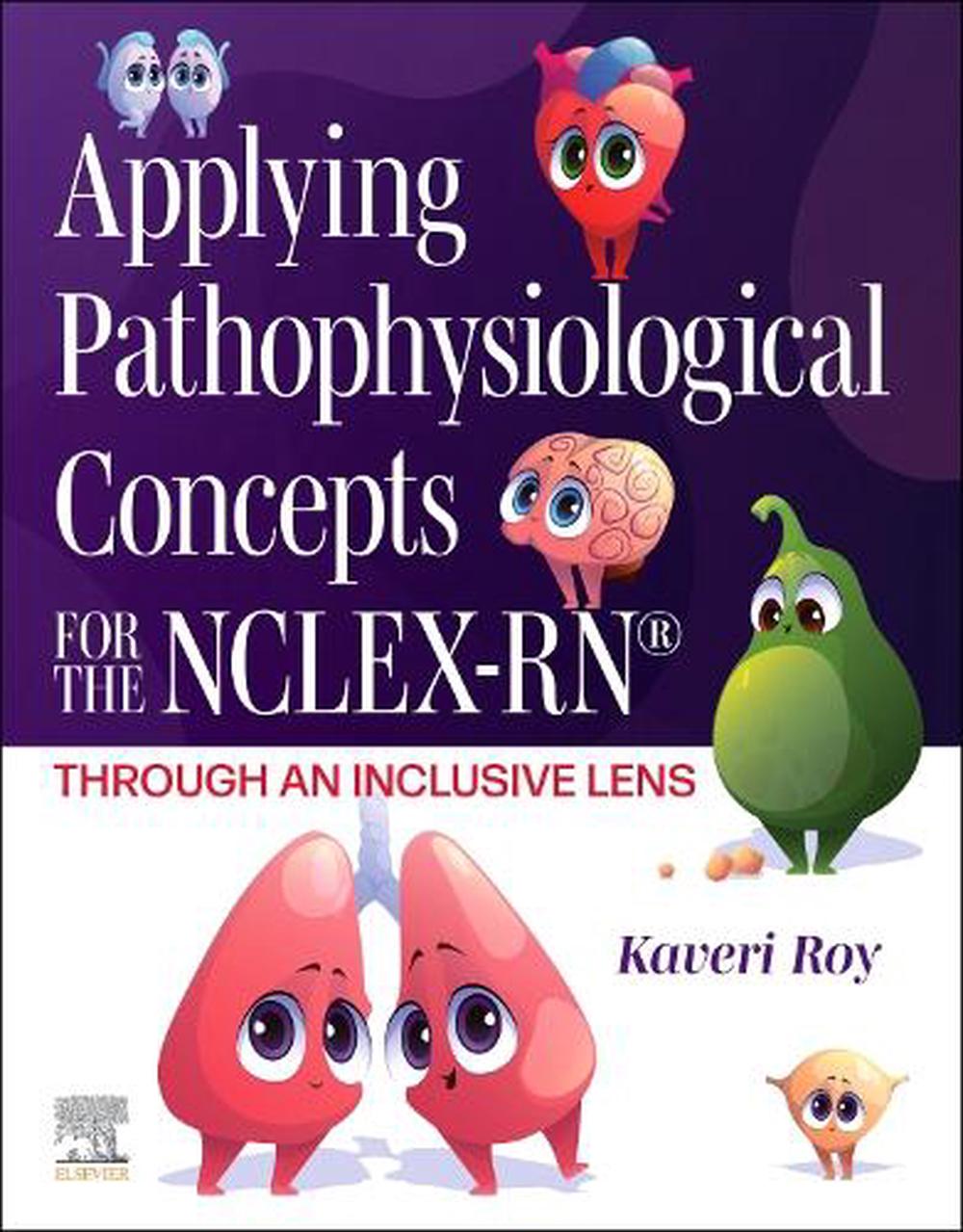 Applying Pathophysiological Concepts for the NCLEX-RN®: Through an Inclusive Lens, 9780323936088