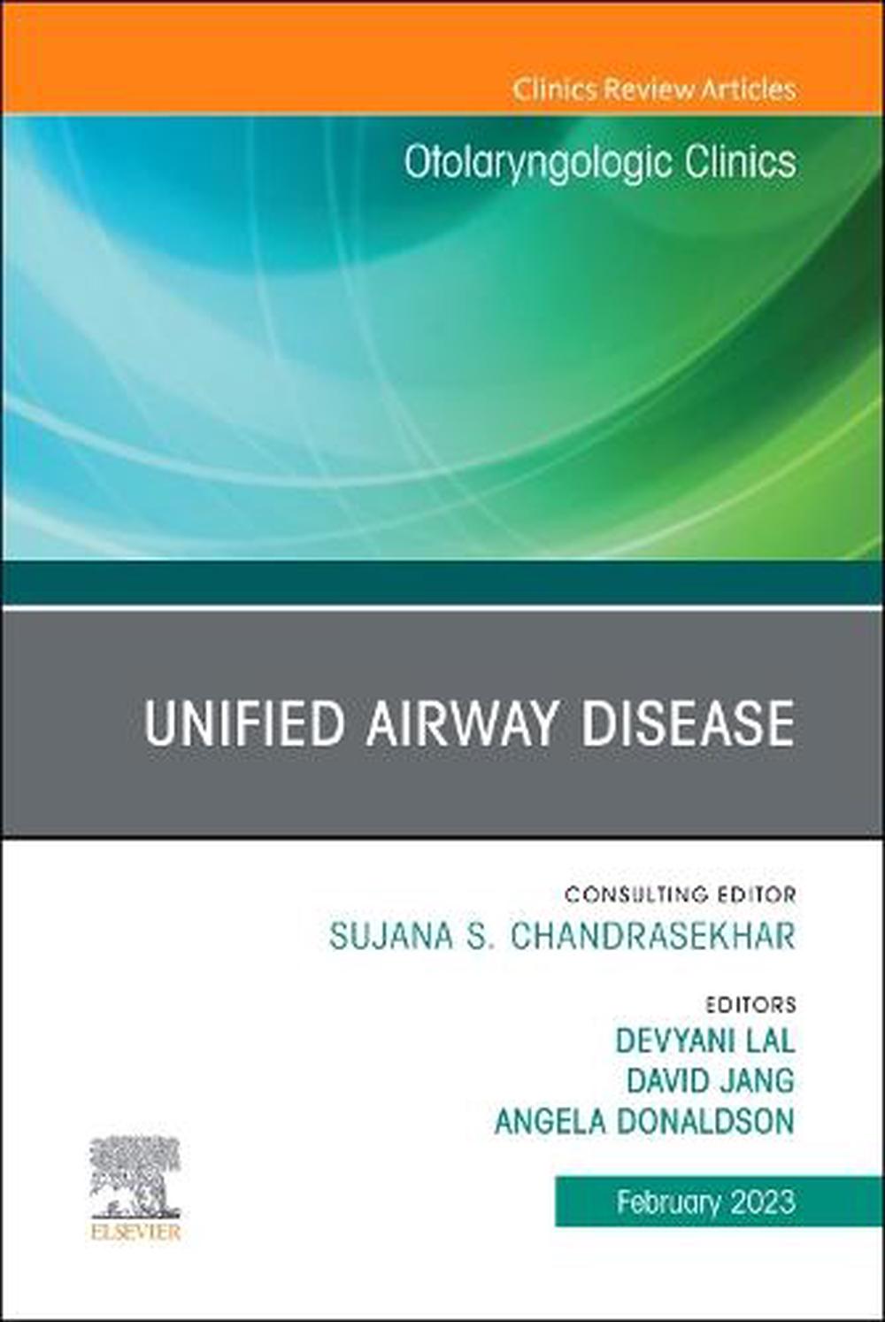 Unified Airway Disease, An Issue of Otolaryngologic Clinics of North America, 9780323939140