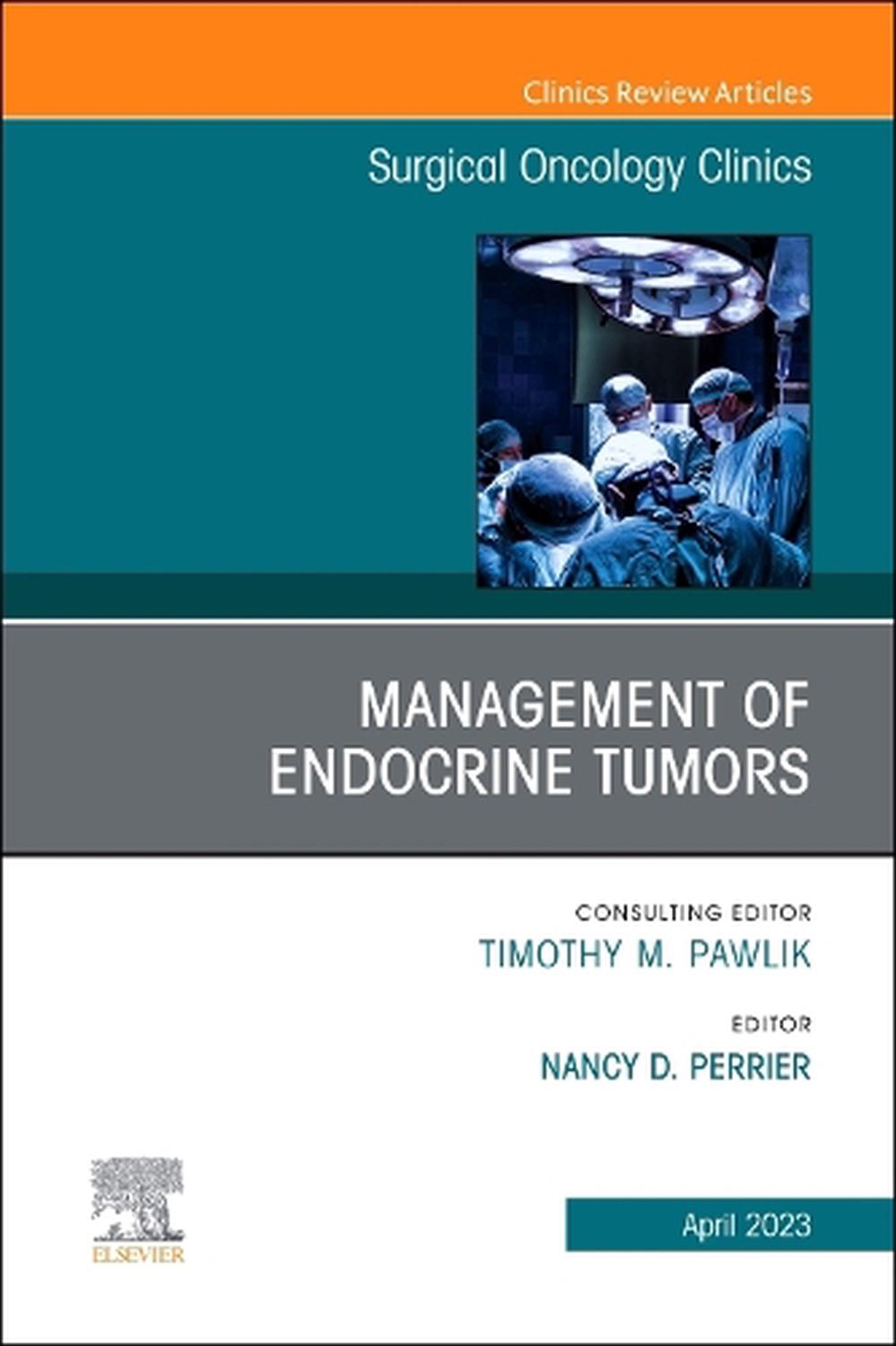 Management of Endocrine Tumors, An Issue of Surgical Oncology Clinics of North America, 9780323939775