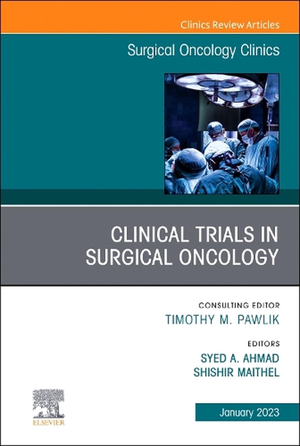 Clinical Trials in Surgical Oncology, An Issue of Surgical Oncology Clinics of North America, 9780323960830