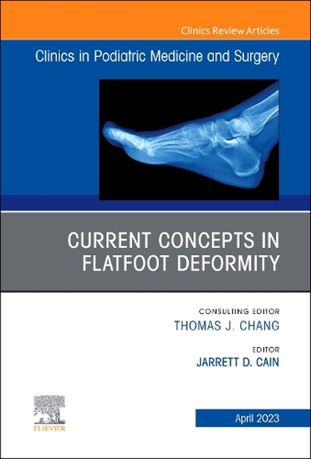 Current Concepts in Flatfoot Deformity, An Issue of Clinics in Podiatric Medicine and Surgery, 9780323961790