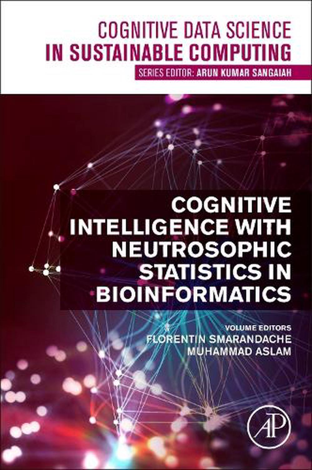 Cognitive Intelligence with Neutrosophic Statistics in Bioinformatics, 9780323994569