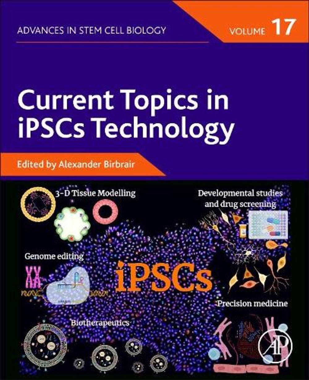 Current Topics in iPSCs Technology by Alexander Birbrair - ISBN: 9780323998925
